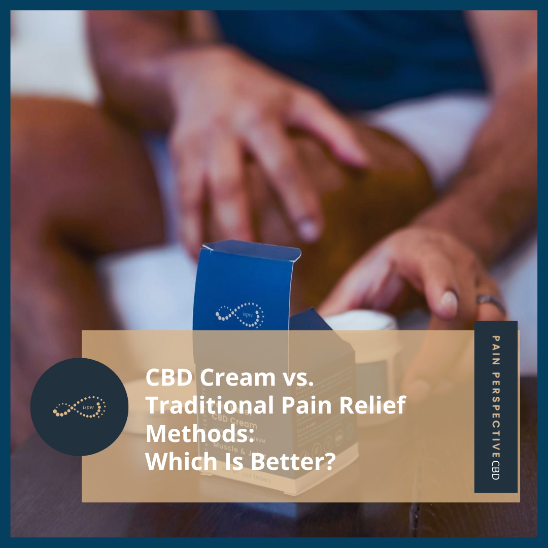 CBD Cream vs. Traditional Pain Relief Methods: Which Is Better?