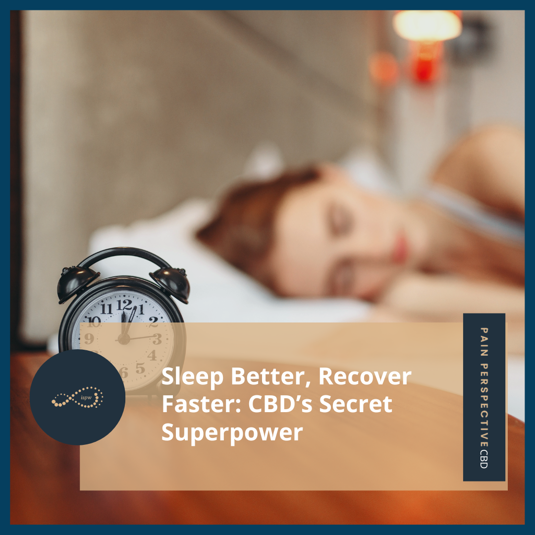 Sleep Better, Recover Faster: CBD’s Secret Superpower