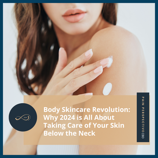 Body Skincare Revolution: Why 2024 is All About Taking Care of Your Skin Below the Neck