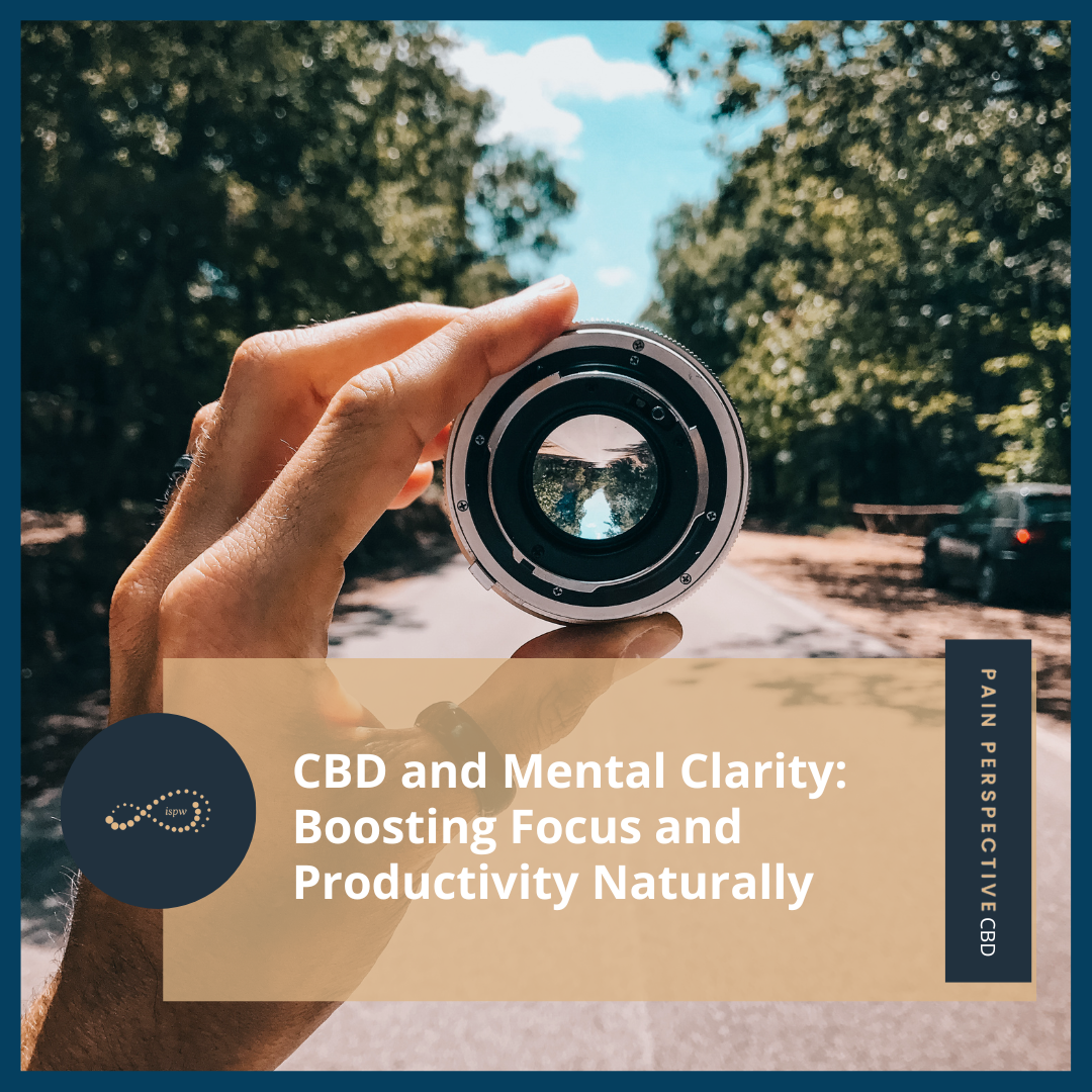 CBD and Mental Clarity: Boosting Focus and Productivity Naturally