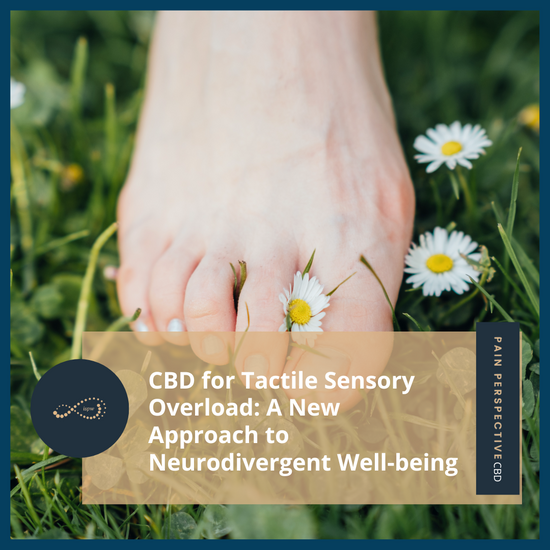CBD for Tactile Sensory Overload: A New Approach to Neurodivergent Well-being